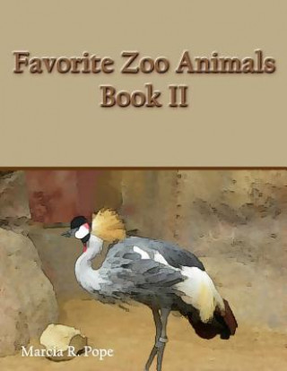 Könyv Favorite Zoo Animals Book II Marcia R Pope