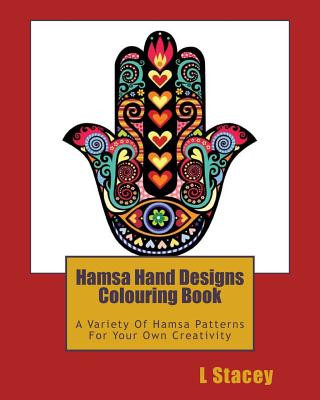 Książka Hamsa Hand Designs Colouring Book: A Variety Of Hamsa Patterns For Your Own Creativity L Stacey