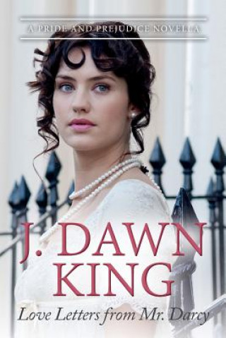 Kniha Love Letters from Mr. Darcy J Dawn King