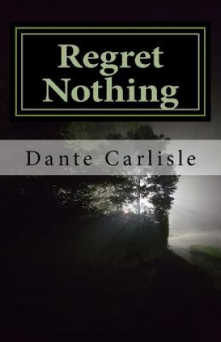 Kniha Regret Nothing: You Can't Turn Back Dante Carlisle