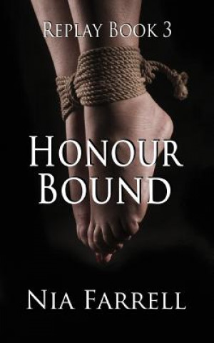 Kniha Replay Book 3: Honour Bound Nia Farrell