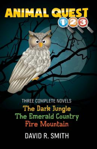 Kniha Animal Quest: 3 Complete Novels David R Smith