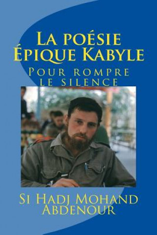 Книга la poésie épique kabyle: rompre avec le silence Si Hadj Mohand Abdenour