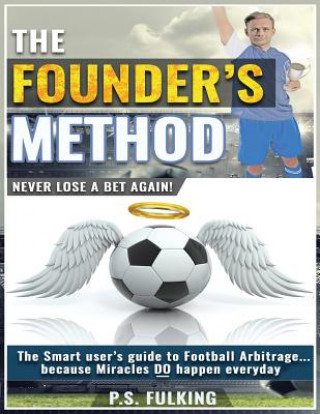 Kniha The Founder's Method: Never Lose a Bet Again! MR P S Fulking