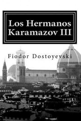 Carte Los Hermanos Karamazov: Tercera Parte Fiodor Dostoyevski