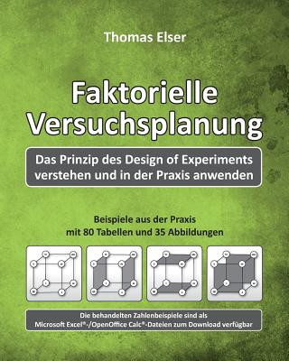 Kniha Faktorielle Versuchsplanung: Das Prinzip des Design of Experiments verstehen und in der Praxis anwenden Thomas Elser