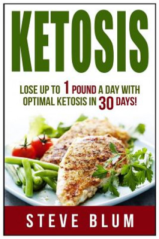 Buch Ketosis Diet: 30 Day Plan for Optimal, Super-Effective Fat Loss Steve Blum