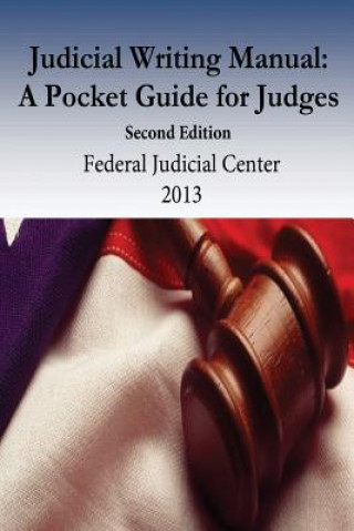 Carte Judicial Writing Manual: A Pocket Guide for Judges Federal Judicial Center