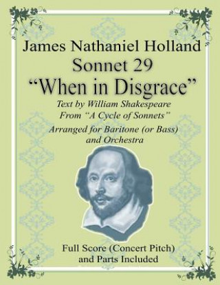 Книга Sonnet 29 "When in Disgrace": Arranged for Baritone (or Bass) and Orchestra James Nathaniel Holland