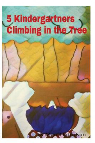 Carte 5 Kindergartners Climbing in the Tree Marc Hutchison