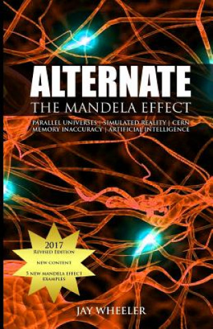 Könyv Alternate: The Mandela Effect Jay Wheeler