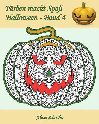 Carte Färben macht Spaß - Halloween - Band 4: 25 tolle Kürbisse zum Farben Alicia Schreiber