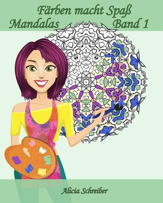 Carte Färben macht Spaß - Mandalas - Band 1: 25 Mandalas für Gestresste Alicia Schreiber