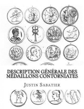 Könyv Description générale des médaillons contorniates Justin Sabatier