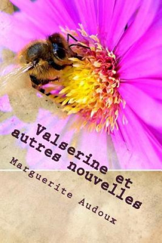 Kniha Valserine et autres nouvelles Mme Marguerite Audoux