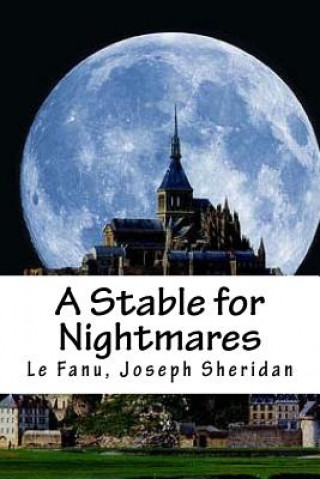 Kniha A Stable for Nightmares Le Fanu Joseph Sheridan