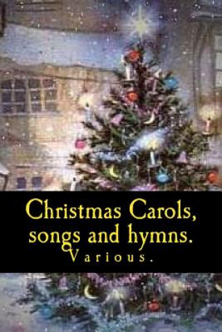 Carte Christmas Carols, songs and hymns. Various