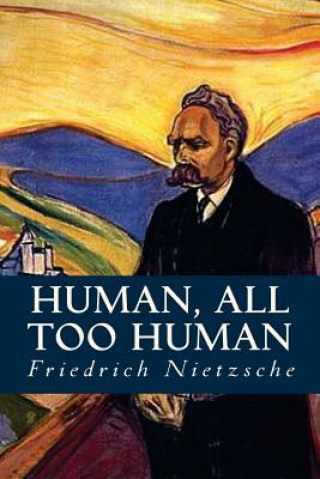 Kniha Human, all too Human Friedrich Nietzsche