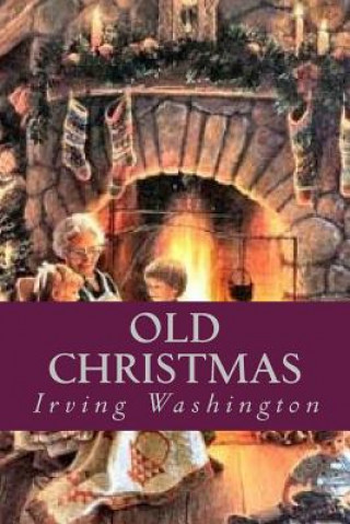 Книга Old Christmas Irving Washington