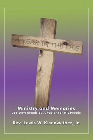 Kniha A Year In The Life: Ministry and Memories Rev Lewis W Kisenwether Jr