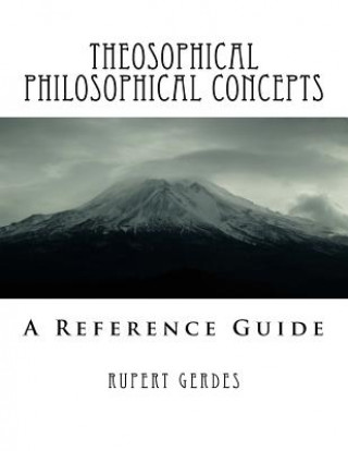 Knjiga Theosophical Philosophical Concepts: A Reference Guide Rupert Gerdes