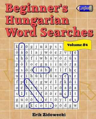 Book Beginner's Hungarian Word Searches - Volume 4 Erik Zidowecki