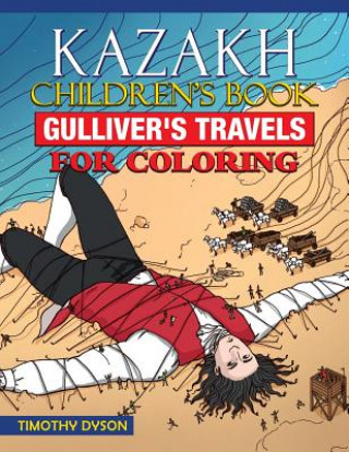 Könyv Kazakh Children's Book: Gulliver's Travels for Coloring Timothy Dyson