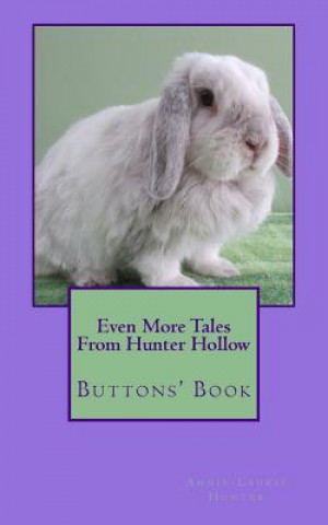 Carte Even More Tales From Hunter Hollow: Buttons' Book Annie-Laurie Hunter