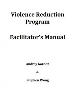 Carte Violence Reduction Program - Facilitator's Manual Audrey Gordon