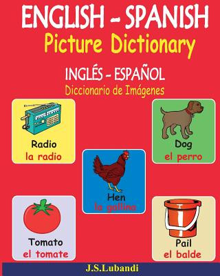 Kniha English - Spanish Picture Dictionary (Inglés - Espa?ol Diccionario de Imágenes) J S Lubandi