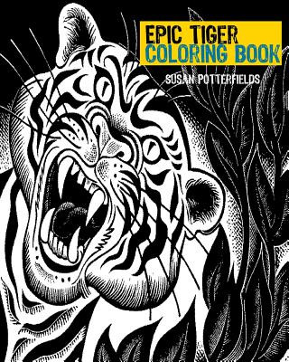 Knjiga Epic Tiger Coloring Book Susan Potterfields