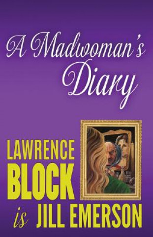 Knjiga Madwoman's Diary Lawrence Block