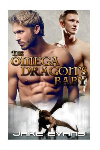 Carte Gay Romance: The Omega Dragon's Baby (MM Dragon Shifter MPREG) Jake Evans
