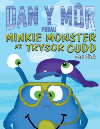 Kniha Posau o Dan y Môr: Minkie Monster a'r Trysor Cudd Ceri Clark