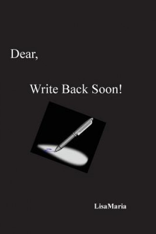 Knjiga Dear, Write Back Soon!: Dear, Write Back Soon! Lisamaria