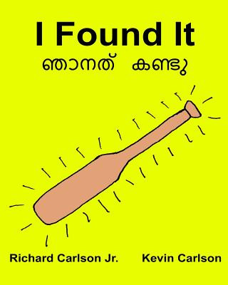 Knjiga I Found It: Children's Picture Book English-Malayalam (Bilingual Edition) (www.rich.center) Richard Carlson Jr