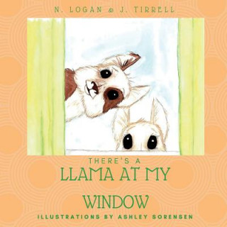 Kniha There's a Llama at my Window Nicole Logan