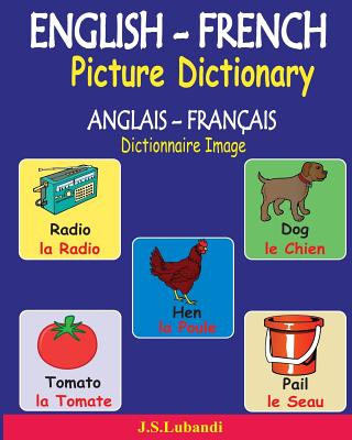 Kniha ENGLISH-FRENCH Picture Dictionary (ANGLAIS - FRANÇAIS Dictionnaire Image) J S Lubandi