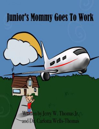 Carte Junior's Mommy Goes To Work Jerry W Thomas Jr