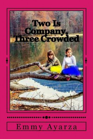 Kniha Two Is Company, Three Crowded: A Western Adventure Emmy Ayarza