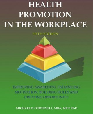 Könyv Health Promotion in the Workplace: 5th Edition Michael P O'Donnell