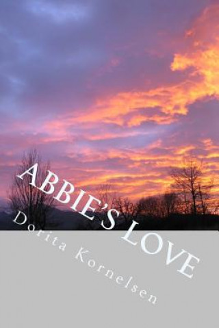 Kniha Abbie's Love Dorita Lynn Kornelsen