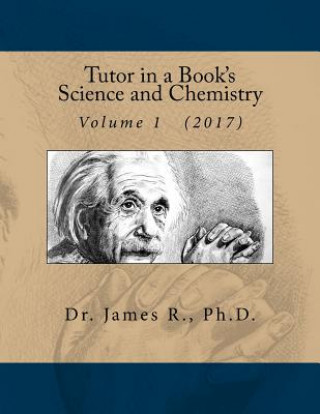 Kniha Tutor in Book's Science and Chemistry: Volume 1 Dr James R