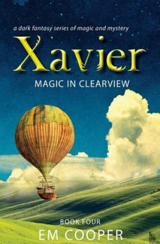 Könyv Magic in Clearview (Xavier #4) E M Cooper