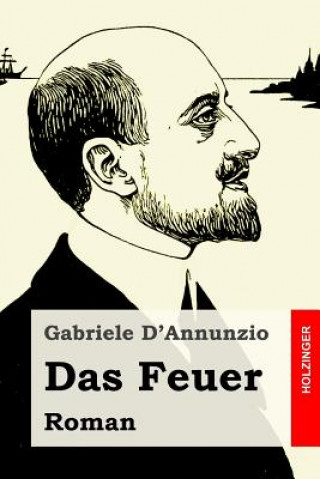 Kniha Das Feuer: Roman Gabriele D'Annunzio