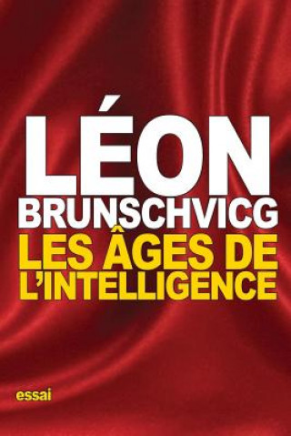 Carte Les âges de l'intelligence Léon Brunschvicg