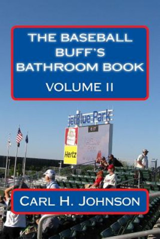 Knjiga The Baseball Buff's Bathroom Book, Volume II Carl H Johnson