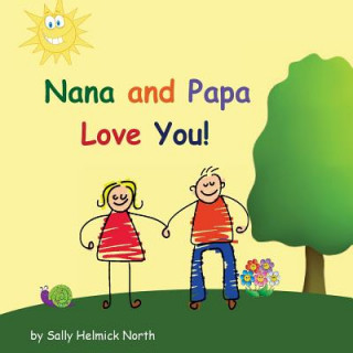 Knjiga Nana and Papa Love You! Sally Helmick North