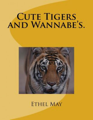 Buch Cute Tigers and Wannabe's. Ethel May