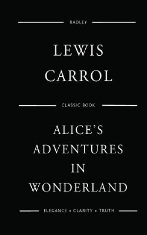 Carte Alice's Adventures in Wonderland Lewis Carrol